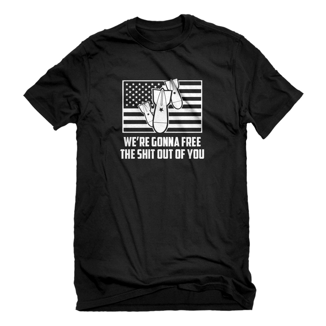 Mens We're Gonna Free the Shit Out of You Unisex T-shirt