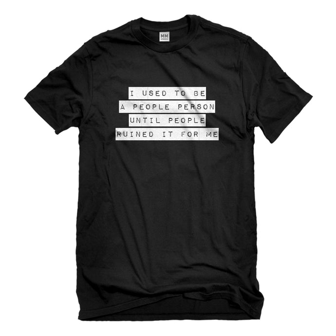 Mens I used to be a People Person Unisex T-shirt