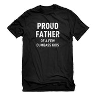 Mens Proud Father of a Few Dumbass Kids Unisex T-shirt