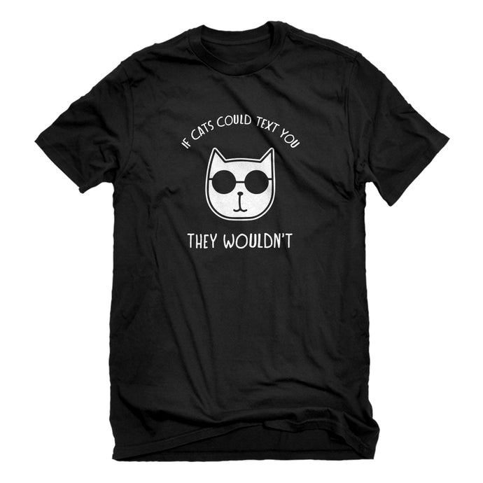 Mens If Cats Could Text Unisex T-shirt