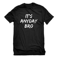 Mens Its Any Day Bro Unisex T-shirt