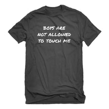 Mens Boys are not Allowed to Touch Me Unisex T-shirt