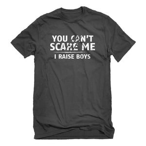 Mens You Can't Scare Me I Raise Boys Unisex T-shirt