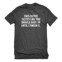 Mens This Coffee Tastes Like Shutup Unisex T-shirt