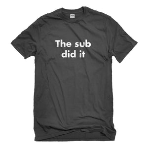 Mens The Sub Did it Unisex T-shirt