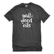 Mens Yall Need Oils Unisex T-shirt