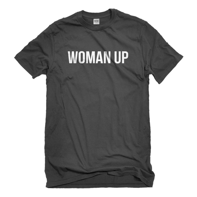 Mens Woman Up Unisex T-shirt