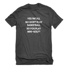 Mens Yes I'm Tall Unisex T-shirt