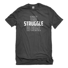 Mens The Struggle is Real Unisex T-shirt