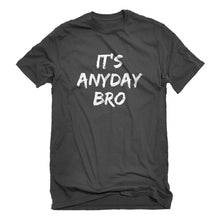 Mens Its Any Day Bro Unisex T-shirt