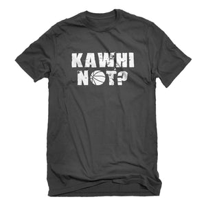 Mens Kawhi Not? Unisex T-shirt