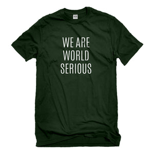 Mens We Are World Serious Unisex T-shirt
