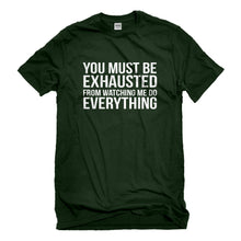 Mens You Must be Exhausted Unisex T-shirt