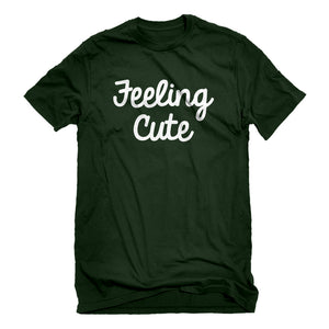Mens Feeling Cute Unisex T-shirt