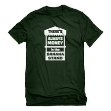 Mens There's Always Money in the Banana Stand Unisex T-shirt