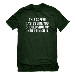 Mens This Coffee Tastes Like Shutup Unisex T-shirt