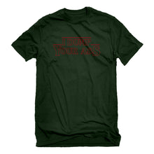 Mens I Dump Your Ass Unisex T-shirt