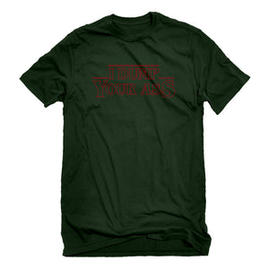 Mens I Dump Your Ass Unisex T-shirt