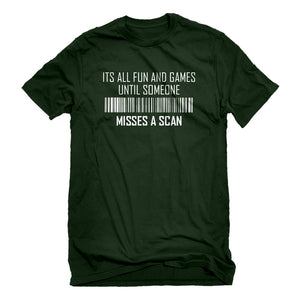 Mens Its All Fun and Games Until Someone Misses a Scan Unisex T-shirt