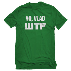 Mens Yo, Vlad WTF Unisex T-shirt