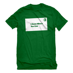Mens I Know Where You Live Unisex T-shirt