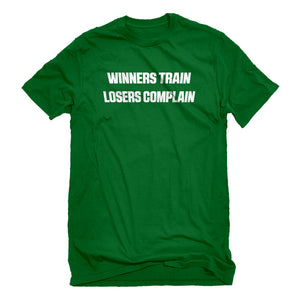 Mens Winners Train, Losers Complain Unisex T-shirt