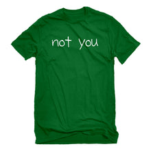 Mens Not You Unisex T-shirt