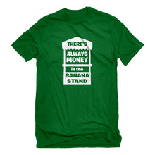 Mens There's Always Money in the Banana Stand Unisex T-shirt