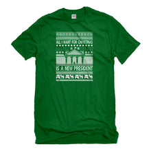 Mens All I Want for Christmas is a New President Unisex T-shirt