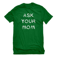 Mens Ask your Mom Unisex T-shirt