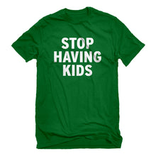 Mens STOP HAVING KIDS Unisex T-shirt