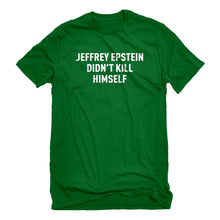 Mens Jeffrey Epstein Didn't Kill Himself Unisex T-shirt
