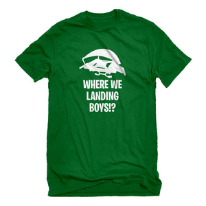 Mens Where We Landing Boys?! Unisex T-shirt