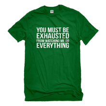 Mens You Must be Exhausted Unisex T-shirt