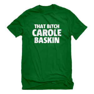 Mens That Bitch Carole Baskin Unisex T-shirt