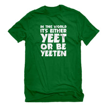 Mens Yeet or by Yeeten Unisex T-shirt