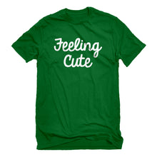 Mens Feeling Cute Unisex T-shirt