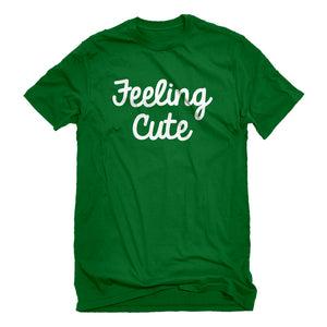 Mens Feeling Cute Unisex T-shirt