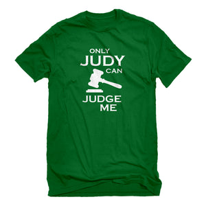 Mens Only JUDY can JUDGE ME Unisex T-shirt