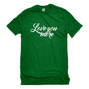 Mens Love You More Unisex T-shirt