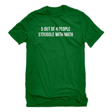 Mens 5 Out of 4 People Struggle With Math Unisex T-shirt