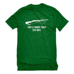 Mens You'll Shoot Your Eye Out Unisex T-shirt