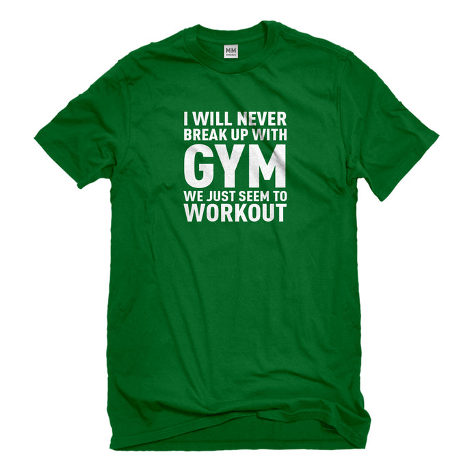 Mens Never Break Up With Gym Unisex T-shirt