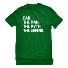 Mens Dad. The Man the Myth the Legend Unisex T-shirt