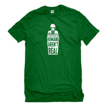 Mens Humans Aren't Real Unisex T-shirt