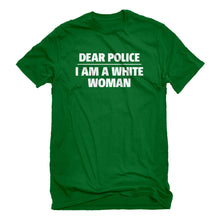 Mens Dear Police: I am a white woman. Unisex T-shirt