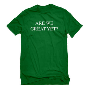 Mens Are We Great Yet? Unisex T-shirt