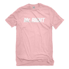 Mens Mr. Right Unisex T-shirt