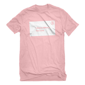 Mens I Know Where You Live Unisex T-shirt