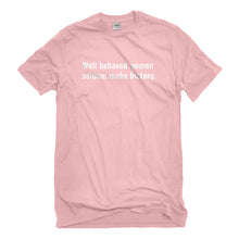 Mens Well Behaved Women Don’t Make History Unisex T-shirt
